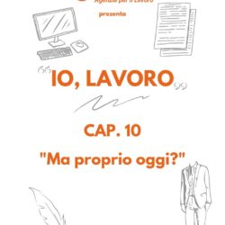 IO, LAVORO | La storia di Arturo Cap.10